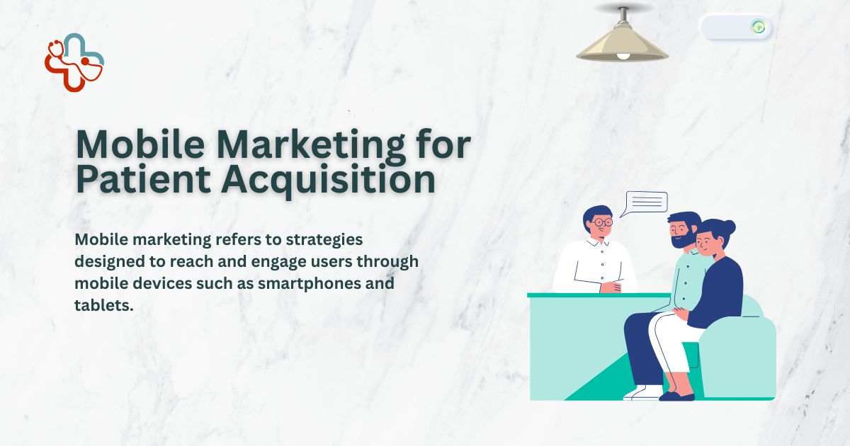 Mobile Marketing for Patient Acquisition